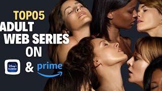 Top 5 Sexiest Web Series on Hotstar And Amazon Prime