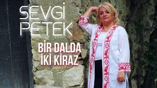 Sevgi Petek - Bir Dalda İki Kiraz