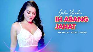 Gita Youbi - Ih Abang Jahat Ih Abang Jahat Akutuh Cinta Berat  Official Music Video