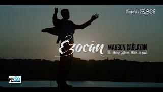 Mahsun Çağlayan - Mahsun Çağlayan  Ezocan - Official Video