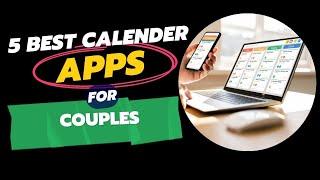 5 Best Shared Calendar Apps for Couples In 2024