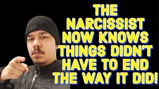 THE NARCISSIST NOW KNOWS THINGS DIDN’T HAVE TO END THE WAY IT DID‼️