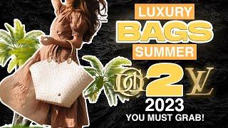  SUMMER 2023 SPECIAL Luxury Bags Summer 2023 You MUST Grab  - Part 2