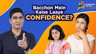 Bachchon Mein Confidence Ki Kami Kaise Door Karein  Parenting Aaj Kal With Sumeet - Ep.2  LEAD