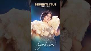 #NewRelease  Syahrini - Seperti Itu?