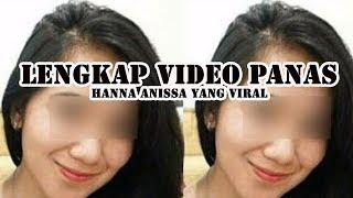 LENGKAP VIDEO PANAS Hanna Annisa Yang VIRAL