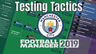 Football Manager 2019  Testing Tactics  Manchester City  McGoobage  FM19 - Prem and CL Winners