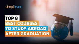 Top 8 Best Courses to Study Abroad After Graduation  Career Guidance Tips   Simplilearn