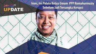 Ironi Ini Pidato Ketua Umum PPP Romahurmuziy Sebelum Jadi Tersangka Korupsi