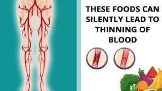 These Foods can Silently Lead to Thinning of Blood