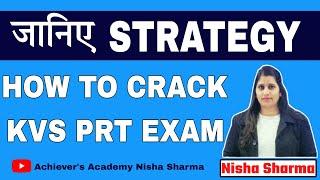 HOW TO CRACK  KVS PRT  EXAM  STRATEGY  GUIDELINE  BY NISHA SHARMA ACHIEVERS ACADEMY