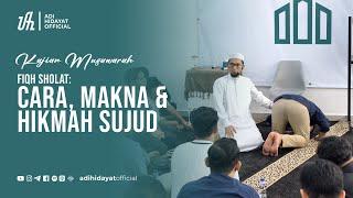 Kajian Musawarah Fiqh Sholat Cara Makna & Hikmah Sujud - Ustadz Adi Hidayat