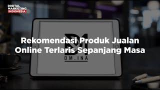 Rekomendasi Produk Jualan Online Terlaris Sepanjang Masa