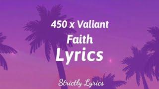 450 x Valiant  - Faith Lyrics  Strictly Lyrics