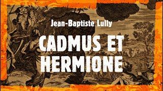 J.-B. Lully - Cadmus et Hermione Rousset 2001