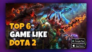 Top 6 MOBA Games Like Dota2 For Android & iOS 2023