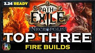 PoE 3.24 TOP 3 FIRE BUILDS - NECROPOLIS LEAGUE - PATH OF EXILE - POE BUILDS