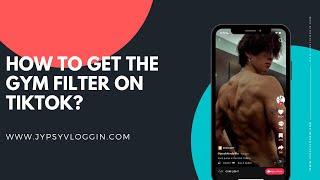 How to get the Gym filter on TikTok