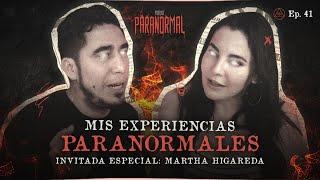 MIS EXPERIENCIAS PARANORMALES  Invitada Martha Higareda