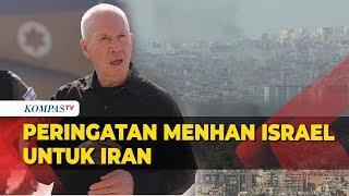 Ini Peringatan Keras Menhan Israel ke Iran