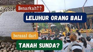 Benarkah Leluhur Orang Bali Berasal dari Tanah Sunda? Ini Jejak Sejarahnya