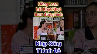 Hồng Loan hát Khọt Khọt làm Bùm Bum đứng hình van xin #nhipsongthanhdo