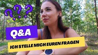 Ich STELLE mich euren FRAGEN Q & A