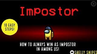 HOW TO ALWAYS WIN AS IMPOSTOR IN AMONG US