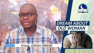 DREAM ABOUT OLD WOMAN - Find out The Biblical Dream Meaning