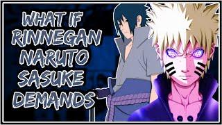 What If Rinnegan Naruto Sasuke Demands  Part-1 