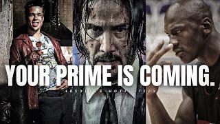 YOUR PRIME IS COMING. - One Of The Best Motivational Video Speeches Compilation In 2024 So Far