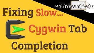 Fixing Slow Cygwing Tab Completion