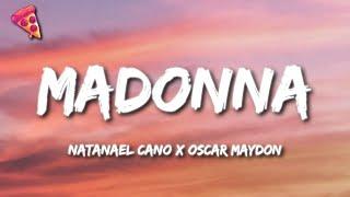 Natanael Cano X Oscar Maydon - Madonna Letra