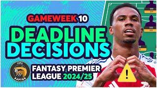 GABRIEL TRAINED?   FPL GAMEWEEK 10 FINAL DEADLINE DECISIONS  Fantasy Premier League Tips 202425