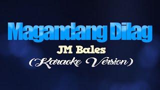 MAGANDANG DILAG - JM Bales CoversPH KARAOKE VERSION