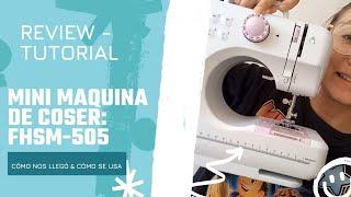 UNBOXING  TUTORIAL Cómo usar la Mini máquina de coser FHSM-505