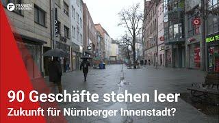 Über 90 Leerstände in Nürnberg Hat die Innenstadt eine Zukunft?