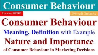 Consumer Behaviour Definition Nature of Consumer Behaviour Importance of Consumer Behaviour bba