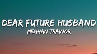 Meghan Trainor - Dear Future Husband Lyrics