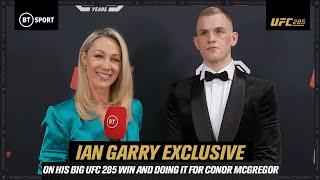 Ian Garry on his BIG UFC 285 win and being inspired by Conor McGregor 