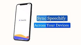 Speechify  Sync & Listen Across All Devices