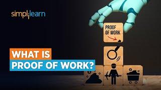 What is Proof of Work?  Proof of Work Explained  Blockchain For Beginners  Simplilearn