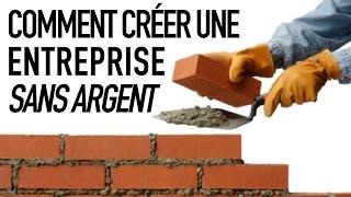 Comment créer une entreprise sans argent