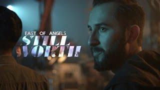 East of Angels - STILL WORTH Official Video 2017