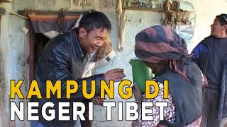 Berkunjung ke perkampungan yang ada di Tibet  JELAJAH