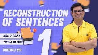 RECONSTRUCTION OF SENTENCES DAY 1  YODHA BATCH  DHEERAJ SIR  NDA 2 2023 ENGLISH CLASSES