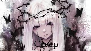 Nightcore - Creep  carolesdaughter