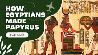How Egyptians Made Papyrus For Kids