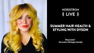 Summer Hair Health & Styling with Dyson