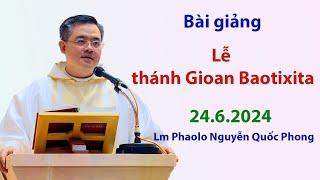 Bài giảng lễ sinh nhật thánh Gioan Baotixita  Lm Phaolo Nguyễn Quốc Phong